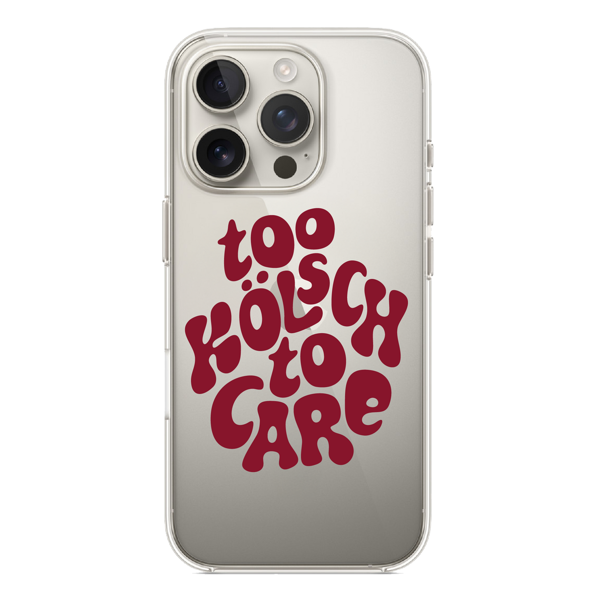 Kölsche iPhone Case - Too kölsch to care