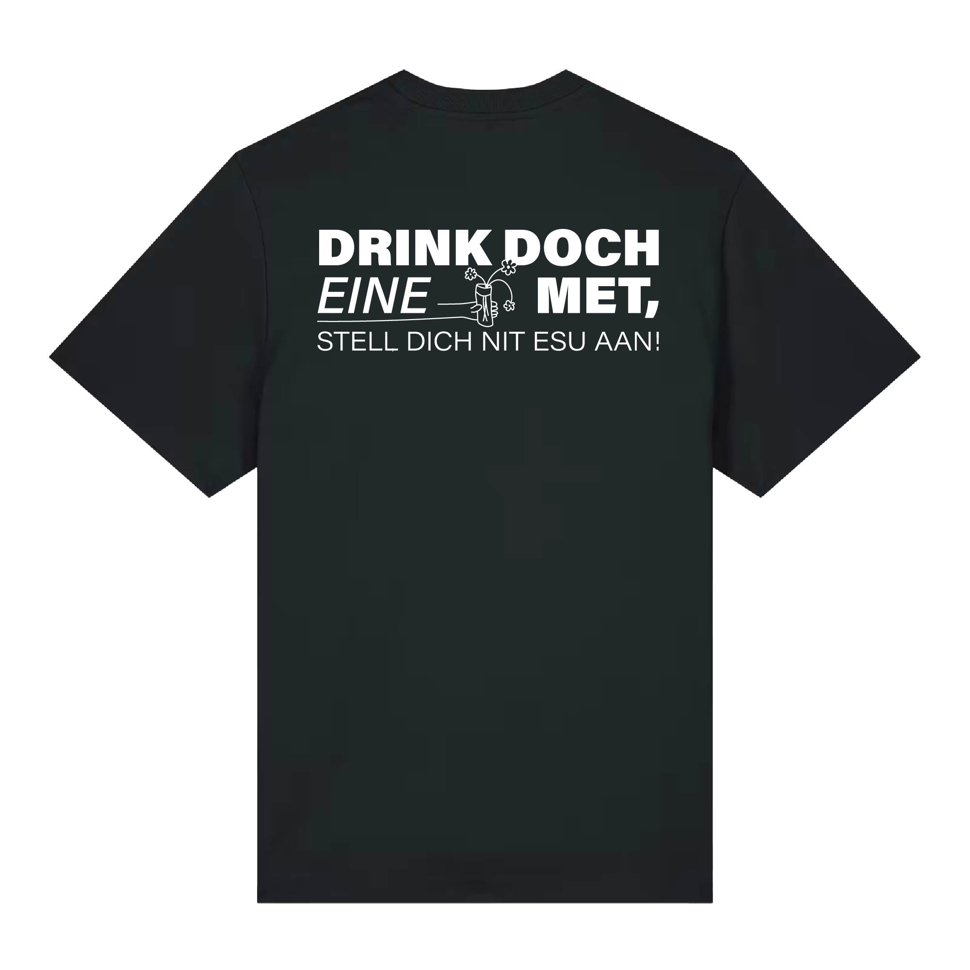 Drink doch eine met - Shirt