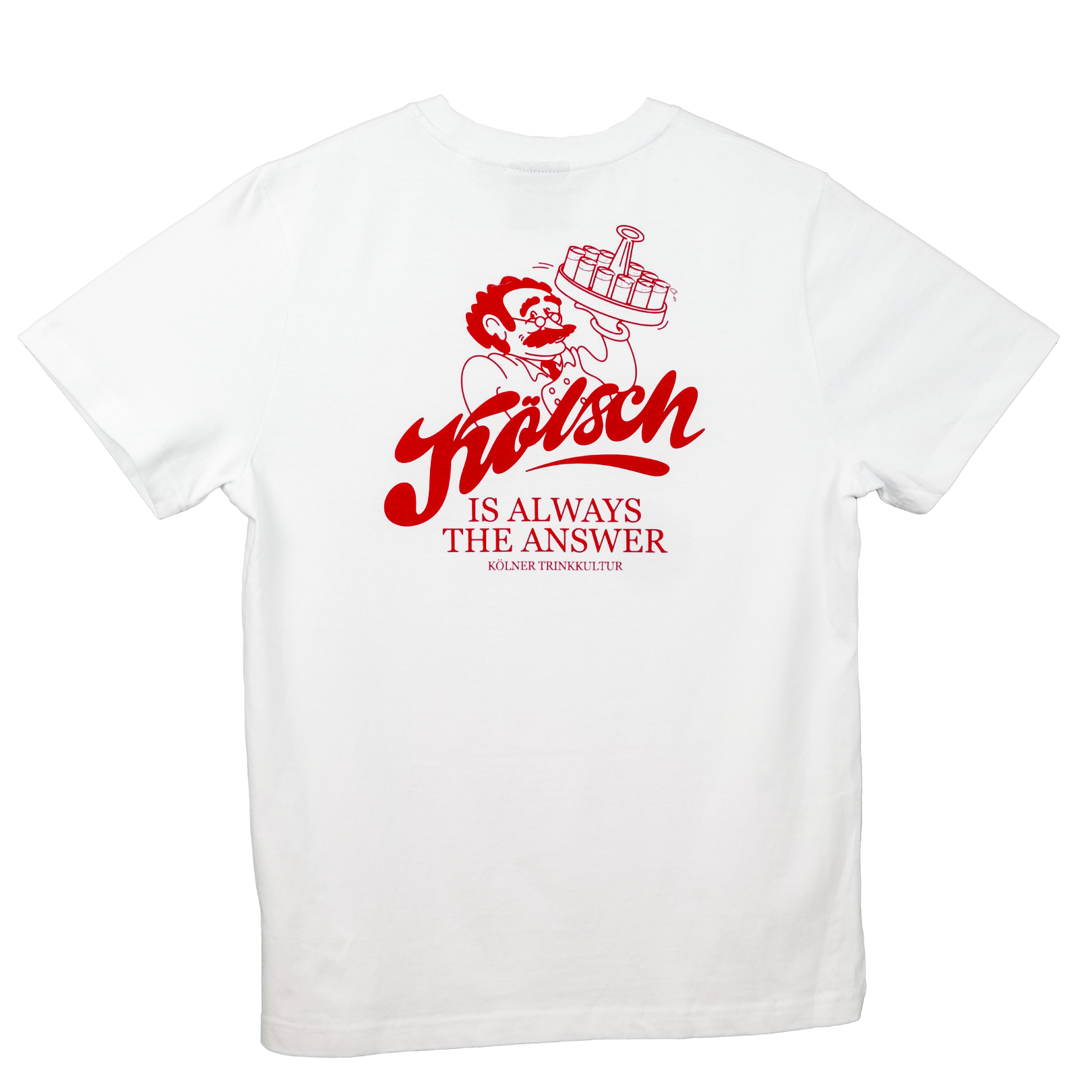 Kölsch is always the answer - Shirt